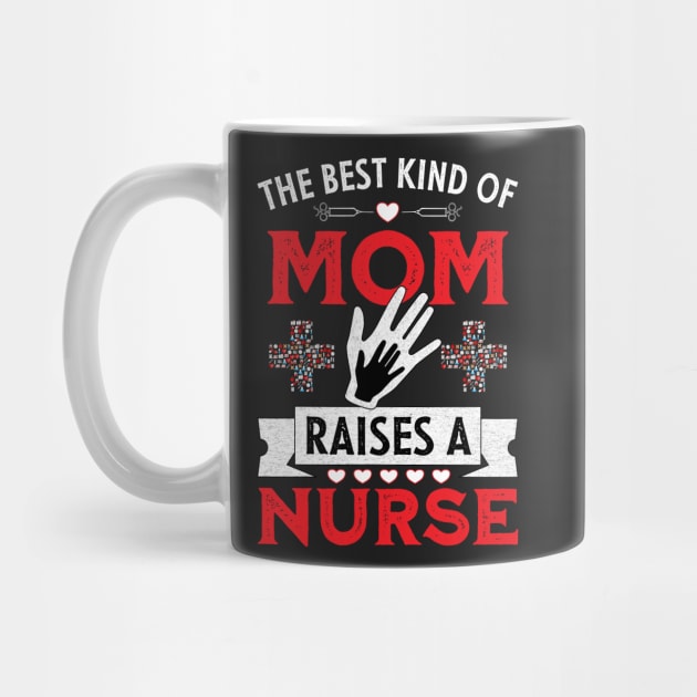 The best kind of mom raises a nurse by PlusAdore